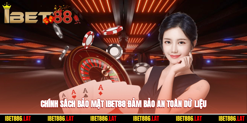 Chính sách bảo mật ibet88 đảm bảo an toàn dữ liệu
