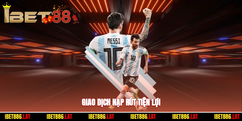 Giao dịch nạp rút tiện lợi