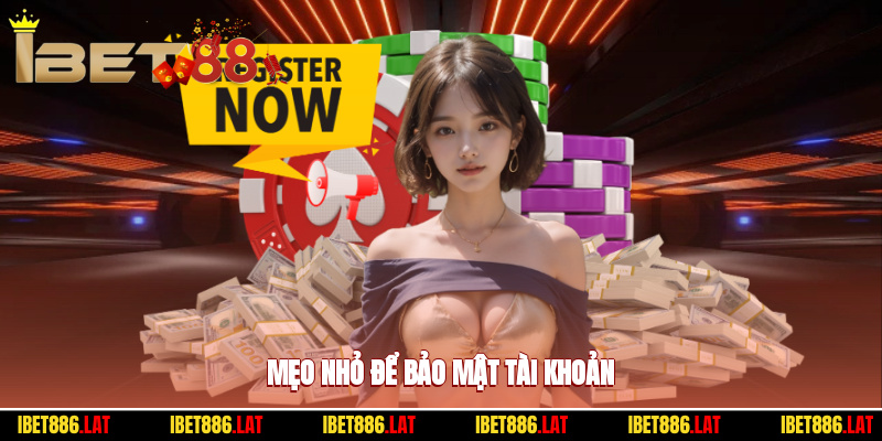 Mẹo nhỏ để bảo mật tài khoản